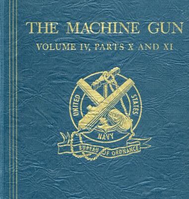 خرید و دانلود نسخه کامل کتاب The Machine Gun. History, Evolution, and Development of Manual, Automatic, and Airborne Repeating Weapons. Том IV