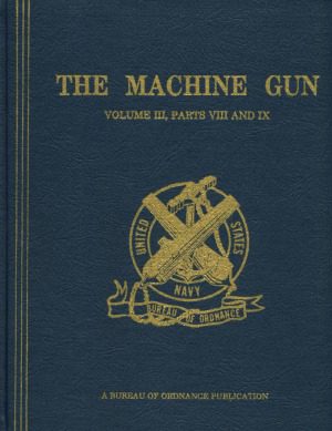 خرید و دانلود نسخه کامل کتاب The Machine Gun. History, Evolution, and Development of Manual, Automatic, and Airborne Repeating Weapons.