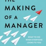 خرید و دانلود نسخه کامل کتاب The Making of a Manager: What to Do When Everyone Looks to You
