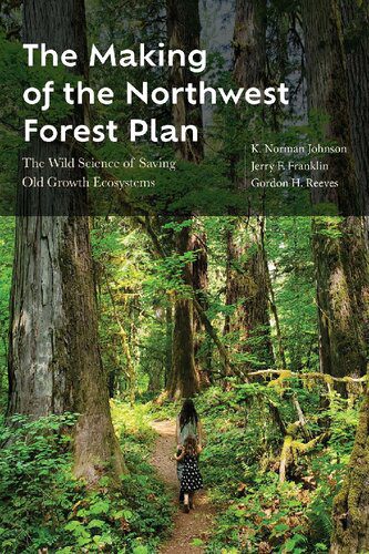 خرید و دانلود نسخه کامل کتاب The Making of the Northwest Forest Plan: The Wild Science of Saving Old Growth Ecosystems_68ea030e7ab92.jpeg خرید و دانلود نسخه کامل کتاب The Making of the Northwest Forest Plan: The Wild Science of Saving Old Growth Ecosystems