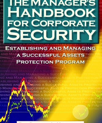 خرید و دانلود نسخه کامل کتاب The Manager’s Handbook for Corporate Security: Establishing and Managing a Successful Assets Protection Program, First Edition