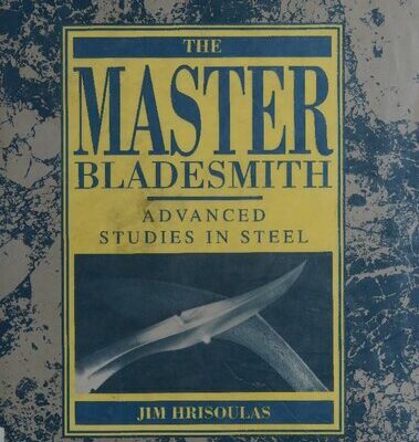 خرید و دانلود نسخه کامل کتاب The Master Bladesmith: Advanced Studies in Steel
