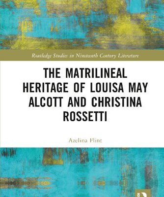 خرید و دانلود نسخه کامل کتاب The Matrilineal Heritage of Louisa May Alcott and Christina Rossetti