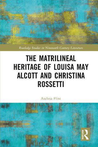 خرید و دانلود نسخه کامل کتاب The Matrilineal Heritage of Louisa May Alcott and Christina Rossetti_68e1e6e7c2d30.jpeg خرید و دانلود نسخه کامل کتاب The Matrilineal Heritage of Louisa May Alcott and Christina Rossetti