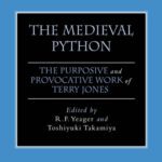 خرید و دانلود نسخه کامل کتاب The Medieval Python: The Purposive and Provocative Work of Terry Jones