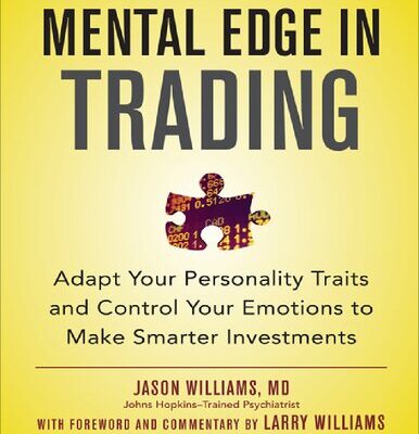 خرید و دانلود نسخه کامل کتاب The Mental Edge in Trading : Adapt Your Personality Traits and Control Your Emotions to Make Smarter Investments