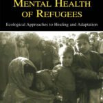 خرید و دانلود نسخه کامل کتاب The Mental Health of Refugees: Ecological Approaches To Healing and Adaptation