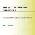خرید و دانلود نسخه کامل کتاب The Military Uses of Literature: Fiction and the Armed Forces in the Soviet Union