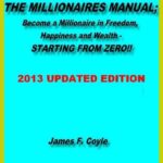 خرید و دانلود نسخه کامل کتاب THE MILLIONAIRES MANUAL:Become a millionaire in freedom, happiness and wealth, STARTING FROM ZERO!