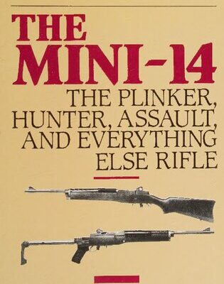 خرید و دانلود نسخه کامل کتاب The Mini-14: The Plinker, Hunter, Assault, and Everything Else Rifle