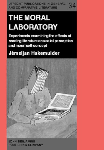 خرید و دانلود نسخه کامل کتاب The Moral Laboratory: Experiments Examining the Effects of Reading Literature on Social Perception and Moral Self-Concept (Utrecht Publications in General and Comparative Literature)_68ec1d98c058b.jpeg خرید و دانلود نسخه کامل کتاب The Moral Laboratory: Experiments Examining the Effects of Reading Literature on Social Perception and Moral Self-Concept (Utrecht Publications in General and Comparative Literature)