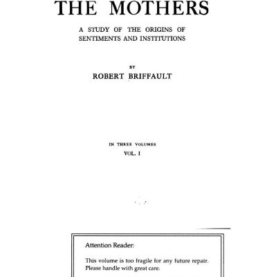 خرید و دانلود نسخه کامل کتاب The Mothers: A Study of the Origins of Sentiments and Institutions