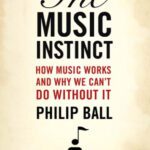 خرید و دانلود نسخه کامل کتاب The Music Instinct: How Music Works and Why We Can’t Do Without It
