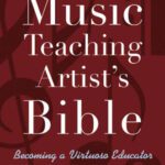 خرید و دانلود نسخه کامل کتاب The Music Teaching Artist’s Bible: Becoming a Virtuoso Educator