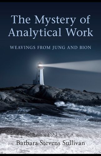 خرید و دانلود نسخه کامل کتاب The Mystery of Analytical Work: Weavings From Jung and Bion_68e4a45e19de3.jpeg خرید و دانلود نسخه کامل کتاب The Mystery of Analytical Work: Weavings From Jung and Bion