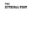 خرید و دانلود نسخه کامل کتاب The Mythical West: An Encyclopedia of Legend, Lore, and Popular Culture