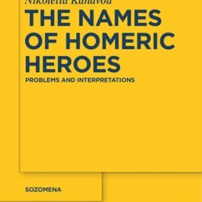 خرید و دانلود نسخه کامل کتاب The Names of Homeric Heroes: Problems and Interpretations