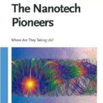 خرید و دانلود نسخه کامل کتاب The Nanotech Pioneers: Where Are They Taking Us