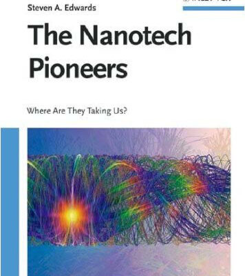 خرید و دانلود نسخه کامل کتاب The Nanotech Pioneers: Where Are They Taking Us