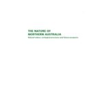 خرید و دانلود نسخه کامل کتاب The Nature of Northern Australia: Its natural values, ecological processes and future prospects