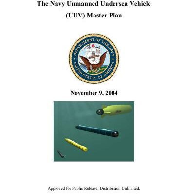 خرید و دانلود نسخه کامل کتاب The Navy Unmanned Undersea Vehicle (UUV) Master Plan