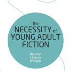 خرید و دانلود نسخه کامل کتاب The Necessity of Young Adult Fiction: The Literary Agenda