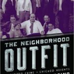خرید و دانلود نسخه کامل کتاب The Neighborhood Outfit: Organized Crime in Chicago Heights – Orginal Pdf