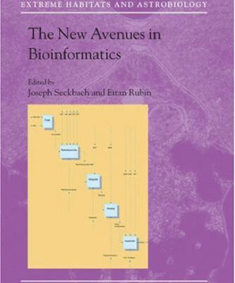 خرید و دانلود نسخه کامل کتاب The New Avenues in Bioinformatics (Cellular Origin, Life in Extreme Habitats and Astrobiology)
