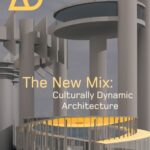 خرید و دانلود نسخه کامل کتاب The New Mix: Culturally Dynamic Architecture (Architectural Design September   October 2005 Vol. 75, No. 2)