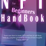 خرید و دانلود نسخه کامل کتاب The NFT handbook for beginners: learn now how to create NFTs and how to sell them with the complete guide to the secrets –  +  PDF