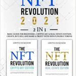 خرید و دانلود نسخه کامل کتاب The NFT Revolution 2021: 2 in 1 Basic guide for beginners + Crypto art & Real Estate Edition. Create, buy, sell [2021] –  +  pdf