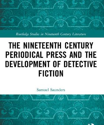خرید و دانلود نسخه کامل کتاب The Nineteenth Century Periodical Press and the Development of Detective Fiction