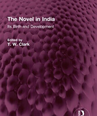 خرید و دانلود نسخه کامل کتاب The Novel in India: Its Birth and Development