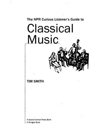 خرید و دانلود نسخه کامل کتاب The NPR Curious Listener’s Guide to Classical Music (NPR Curious Listener’s Guide To…)