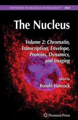 خرید و دانلود نسخه کامل کتاب The Nucleus: Volume 2: Chromatin, Transcription, Envelope, Proteins, Dynamics, and Imaging