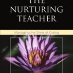 خرید و دانلود نسخه کامل کتاب The Nurturing Teacher: Managing the Stress of Caring