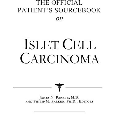 خرید و دانلود نسخه کامل کتاب The Official Patient’s Sourcebook on Islet Cell Carcinoma: A Revised and Updated Directory for the Internet Age