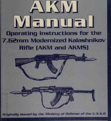 خرید و دانلود نسخه کامل کتاب The Official Soviet AKM Manual: Operating Instructions for the 7.62mm Modernized Kalashnikov Rifle (AKM and AKMS)