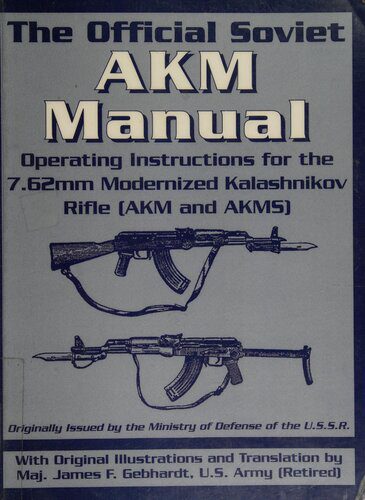 خرید و دانلود نسخه کامل کتاب The Official Soviet AKM Manual: Operating Instructions for the 7.62mm Modernized Kalashnikov Rifle (AKM and AKMS)_68f0866918c35.jpeg خرید و دانلود نسخه کامل کتاب The Official Soviet AKM Manual: Operating Instructions for the 7.62mm Modernized Kalashnikov Rifle (AKM and AKMS)