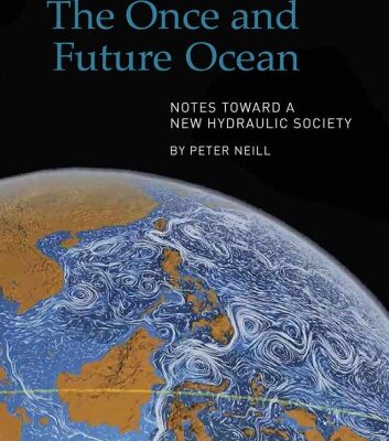 خرید و دانلود نسخه کامل کتاب The Once and Future Ocean: Notes Toward a New Hydraulic Society
