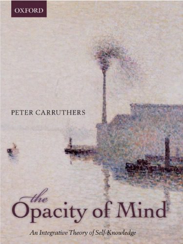 خرید و دانلود نسخه کامل کتاب The Opacity of Mind: An Integrative Theory of Self-Knowledge_68e2afe8005bb.jpeg خرید و دانلود نسخه کامل کتاب The Opacity of Mind: An Integrative Theory of Self-Knowledge