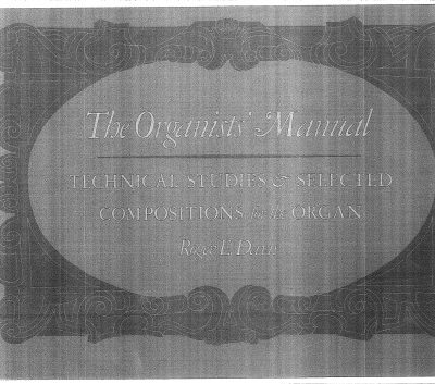خرید و دانلود نسخه کامل کتاب The Organists’ Manual: Technical Studies and Selected Compositions for the Organ
