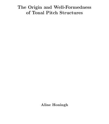 خرید و دانلود نسخه کامل کتاب The Origin and Well-Formedness of Tonal Pitch Structures [PhD Thesis]
