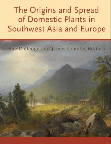 خرید و دانلود نسخه کامل کتاب The Origins and Spread of Domestic Plants in Southwest Asia and Europe_68e9cd6a7b7f7.jpeg خرید و دانلود نسخه کامل کتاب The Origins and Spread of Domestic Plants in Southwest Asia and Europe