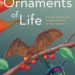خرید و دانلود نسخه کامل کتاب The Ornaments of Life: Coevolution and Conservation in the Tropics