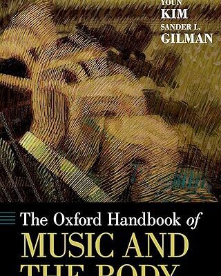 خرید و دانلود نسخه کامل کتاب The Oxford Handbook of Music and the Body – Orginal Pdf