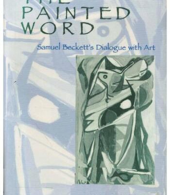 خرید و دانلود نسخه کامل کتاب The Painted Word: Samuel Beckett’s Dialogue with Art