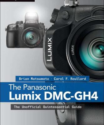 خرید و دانلود نسخه کامل کتاب The Panasonic Lumix DMC-GH4: The Unofficial Quintessential Guide