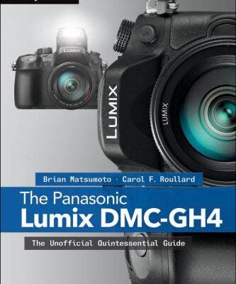 خرید و دانلود نسخه کامل کتاب The Panasonic Lumix DMC-GH4: The Unofficial Quintessential Guide