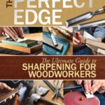 خرید و دانلود نسخه کامل کتاب The Perfect Edge: The Ultimate Guide to Sharpening for Woodworkers